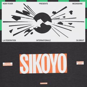 Album Sikoyo (feat. Branko & Fédération Internationale du Bruit) oleh Moonshine