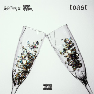 อัลบัม Toast (feat. Maxo Kream) [Explicit] ศิลปิน Brodie Fresh