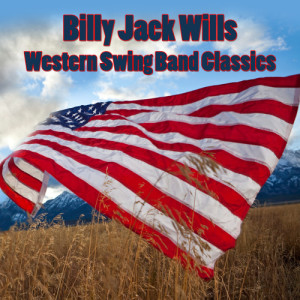อัลบัม Western Swing Band Classics ศิลปิน Billy Jack Wills