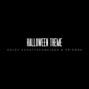 收聽Haley Schattschneider的Halloween Theme歌詞歌曲