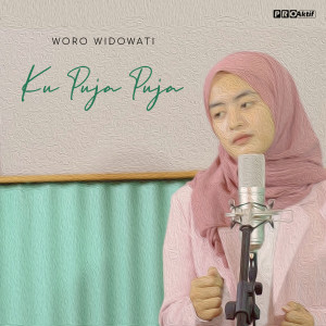 收听Woro Widowati的Ku Puja Puja歌词歌曲