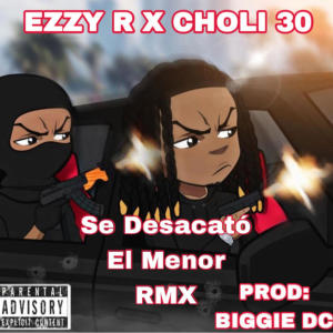 收聽Choli King 30的Se Desacató El Menor RMX (feat. Ezzy R) (Explicit)歌詞歌曲