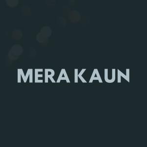Mera Kaun (Slow + Reverb)
