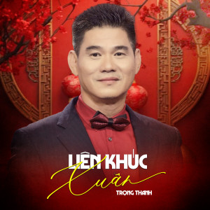 Listen to Liên Khúc / Xuân song with lyrics from Trọng Thanh