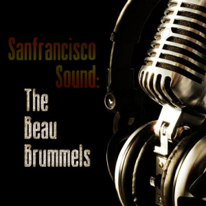 The Beau Brummels的專輯San Francisco Sound: The Beau Brummels