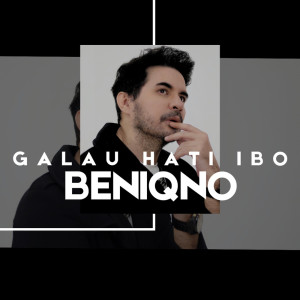 Album Galau Hati Ibo oleh Beniqno