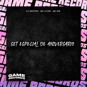 收听DJ Rgzinn的Set Especial De Aniversário (Explicit)歌词歌曲
