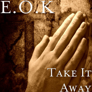 ดาวน์โหลดและฟังเพลง Take It Away พร้อมเนื้อเพลงจาก E.O.K
