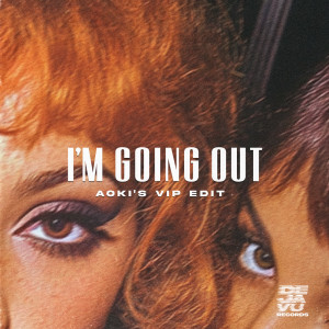 收聽Steve Aoki的I'm Going Out (Aoki’s VIP Edit)歌詞歌曲