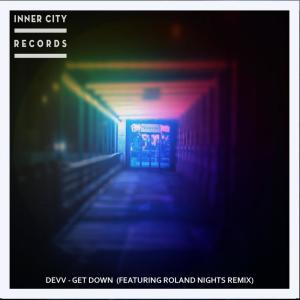 ดาวน์โหลดและฟังเพลง Get Down (Roland Nights Remix) พร้อมเนื้อเพลงจาก Devv