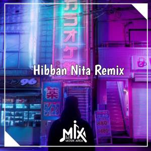 Hibban Nita Remix的專輯DJ oh sayang x ya cuma kamu