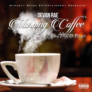 ดาวน์โหลดและฟังเพลง Morning Coffee (Explicit) พร้อมเนื้อเพลงจาก Devan Rae