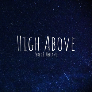 Listen to High Above song with lyrics from Peder B. Helland