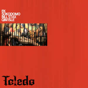 收聽Nuol的Toledo (Feat. EK, SOKODOMO, BILL STAX, QIM ISLE)歌詞歌曲
