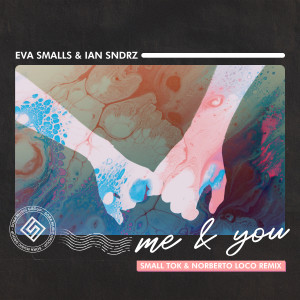อัลบัม Me & You (Small ToK & Norberto Loco Remix) ศิลปิน Eva Smalls