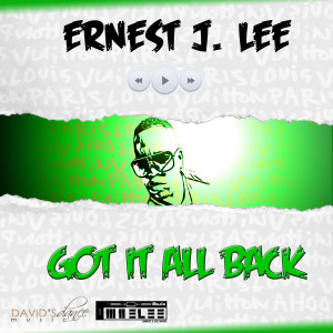 Listen to Got It All Back song with lyrics from Ernest J. Lee