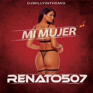 收聽Renato 507的Mi mujer (feat. DjWillyintheMIX)歌詞歌曲