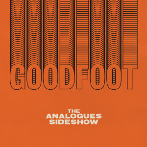 Album Goodfoot from The Analogues Sideshow