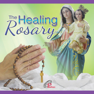 อัลบัม The Healing Rosary ศิลปิน Paulines Choir