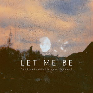 Listen to Let Me Be song with lyrics from ThaEighthWonder