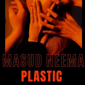 Listen to Plastic song with lyrics from MASUD' NEEMA