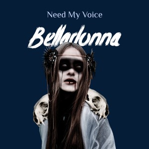 Album Need My Voice from Belladonna