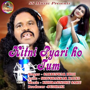 KITNI PYARI HO TUM dari Sarbeswar Bhoi