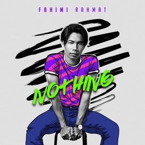 Listen to Nothing song with lyrics from FAHIMI