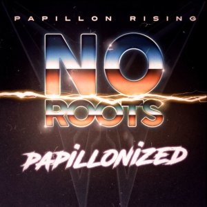 收聽Papillon Rising的No Roots (Extended)歌詞歌曲