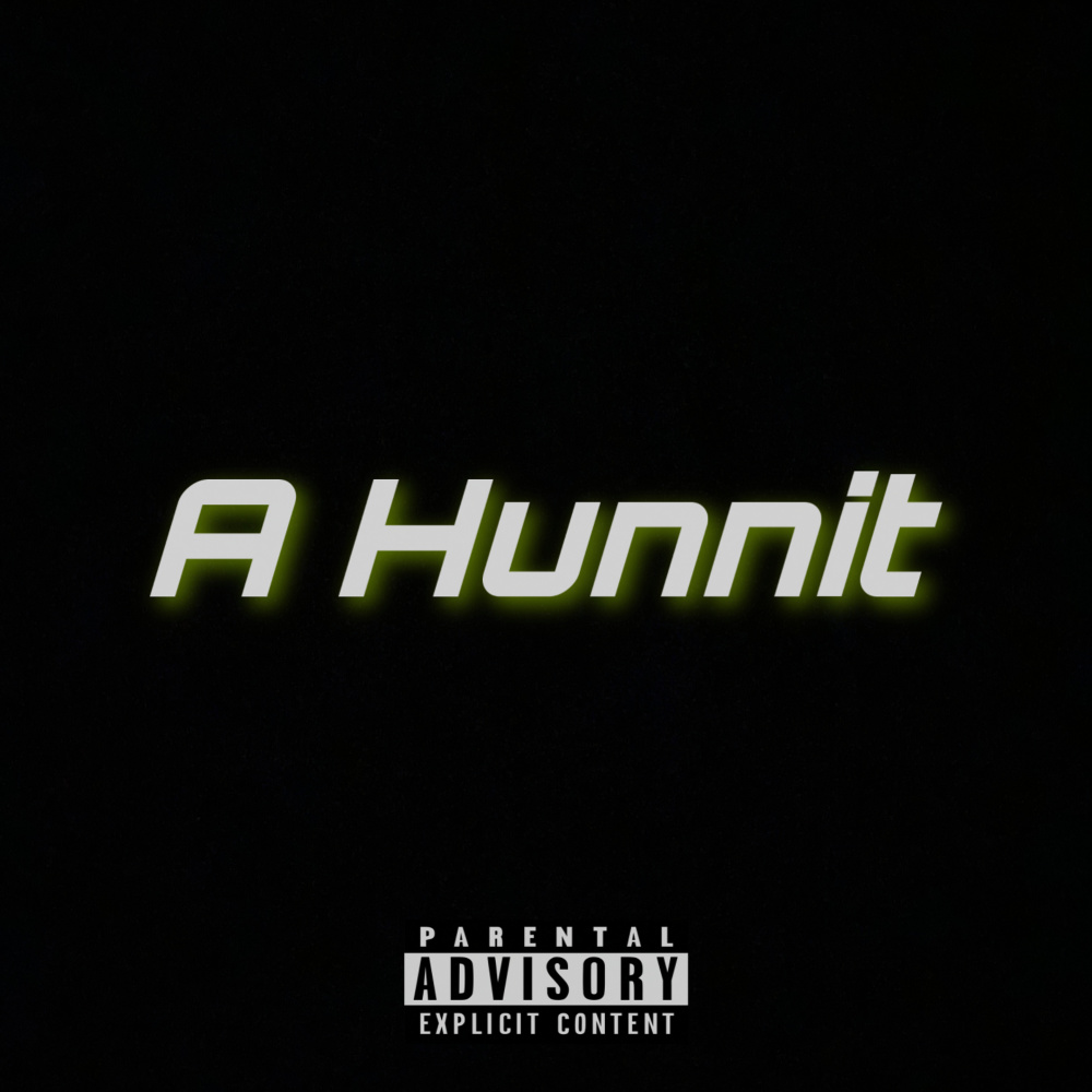 A Hunnit (Explicit)