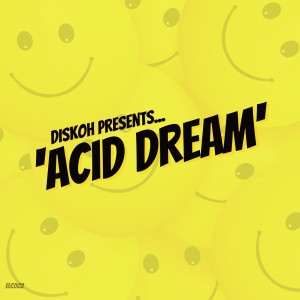 Diskoh的專輯Acid Dream