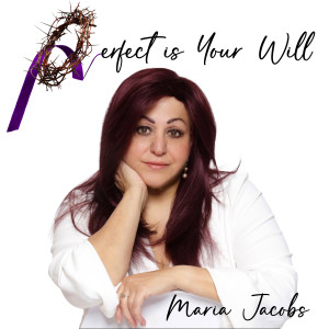 Maria Jacobs的專輯Perfect Is Your Will