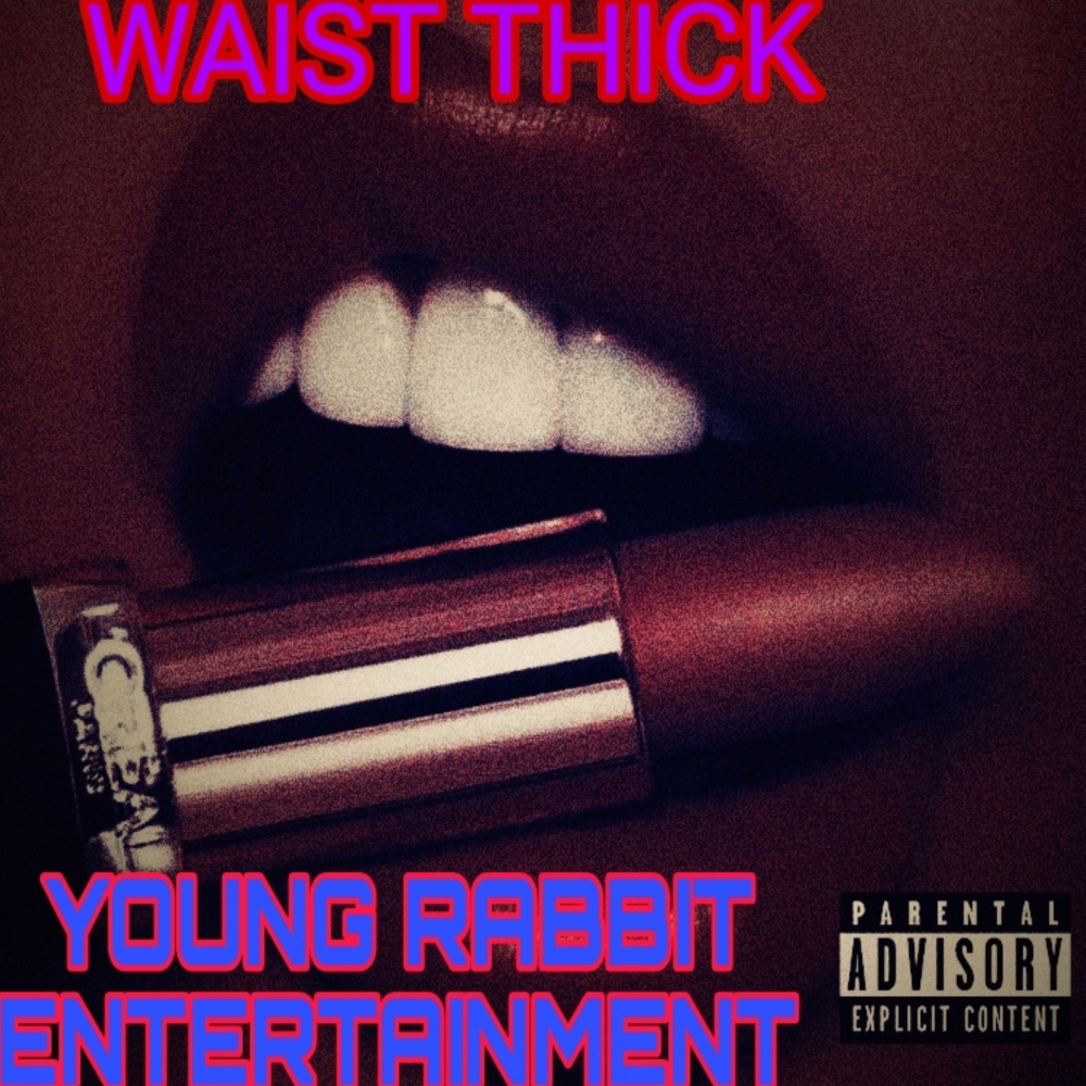 Waist Thick (Explicit)