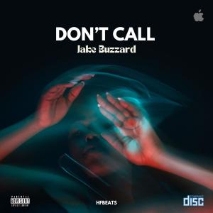 Jake Buzzard的專輯Don't Call (feat. Jake Buzzard) [Explicit]
