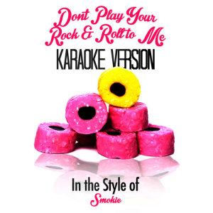 收聽Karaoke - Ameritz的Don't Play Your Rock & Roll to Me (In the Style of Smokie) [Karaoke Version]歌詞歌曲