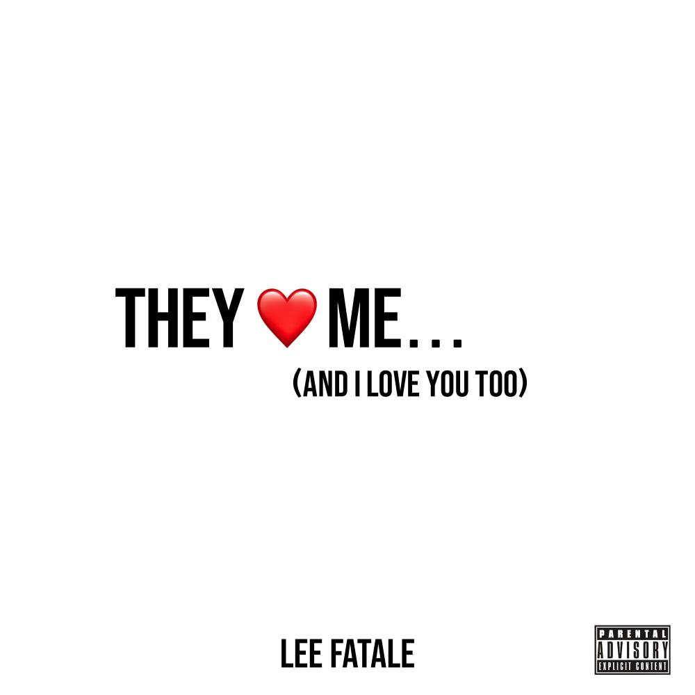 They Love Me (I Love You Too) (Explicit)