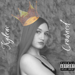 Listen to Crowned (Explicit) song with lyrics from Kylene