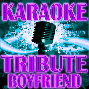收聽Karaoke的Boyfriend (Justin Bieber Karaoke Tribute)歌詞歌曲