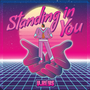收聽V.KEYS的Standing in You歌詞歌曲