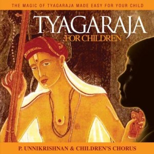 อัลบัม Tyagaraja For Children ศิลปิน Unni Krishnan