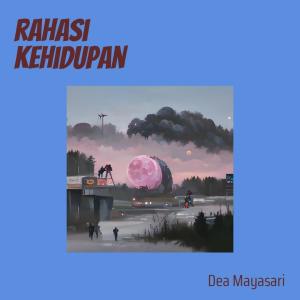 ดาวน์โหลดและฟังเพลง Rahasi Kehidupan พร้อมเนื้อเพลงจาก DEA MAYASARI