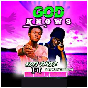 收聽Kofi Jhude的God Knows歌詞歌曲