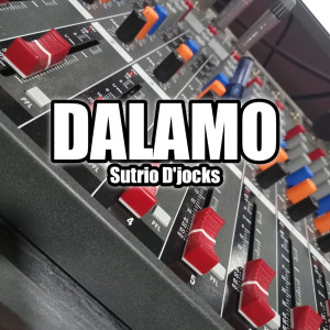 Listen to DALAMO song with lyrics from SUTRIO D`JOCKS