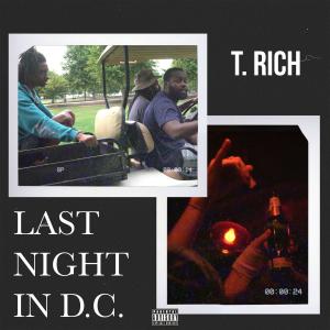 T. Rich的專輯Last Night In DC (Explicit)