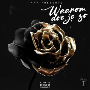 收聽Roy Jones的Waarom doe je zo (feat. Kriaturah & Michel Adamus) (Prodbygulzia) (Explicit)歌詞歌曲
