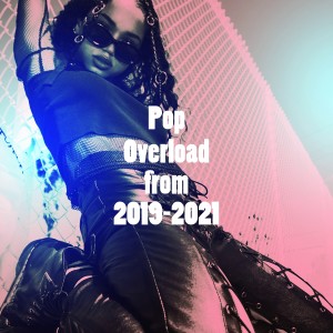 Album Pop Overload from 2019-2021 from Charts Hits 2014