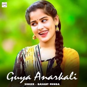 收聽Basant Munda的Guya Anarkali歌詞歌曲