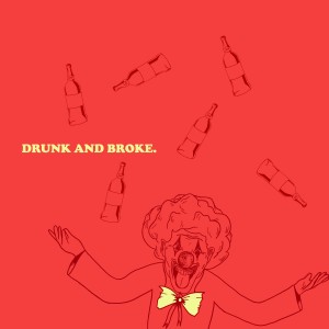 ดาวน์โหลดและฟังเพลง Drunk and Broke (Explicit) พร้อมเนื้อเพลงจาก LongDayLateNight