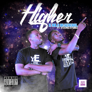收聽B-Hold da General的Higher (feat. Young Symba) (Explicit)歌詞歌曲