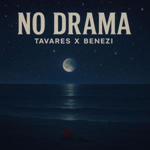 อัลบัม NO DRAMA (feat. BENEZI) [Explicit] ศิลปิน Tavares